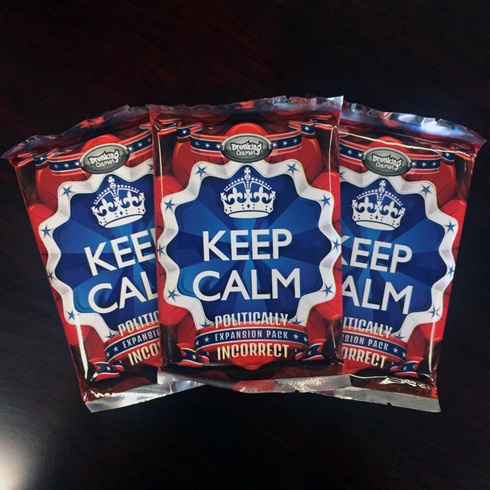 Keep Calm: Politically Incorrect Foil Pack Game Breaking Games